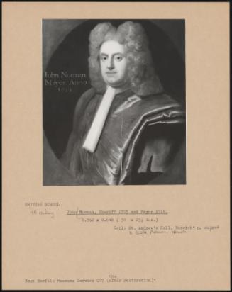 John Norman, Sheriff 1705 And Mayor 1714