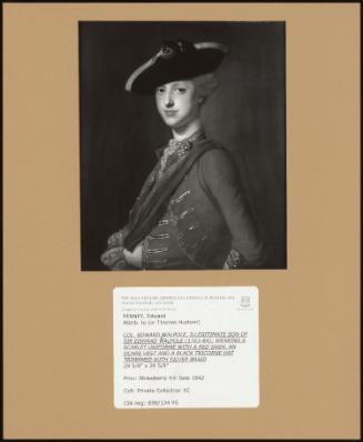 Col. Edward Walpole, Illegitimate Son Of Sir Edward Walpole (1703-84); Wearing A Scarlet Uniforme With A Red Sash, An Ochre Vest And A Black Tricone Hat Trimmed With Silver Braid