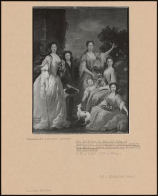 The Children Of The 1st Duke Of Manchester: William (2nd Duke), Robert (3rd Duke), Anne, Doddington, Elizabeth And Charlotte