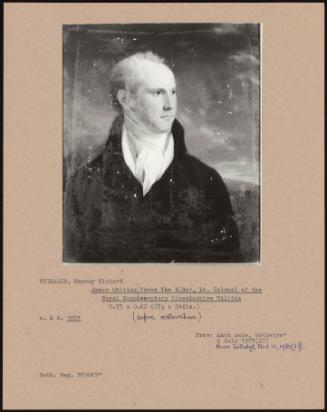 James Whiting Yorke The Elder, Lt. Colonel Of The Royal Supplementary Lincolnshire Militia