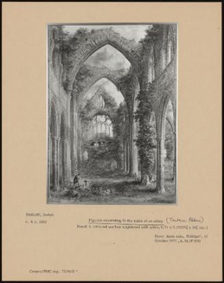 Figures Excavating In The Ruins Of An Abbey (Tintern Abbey)