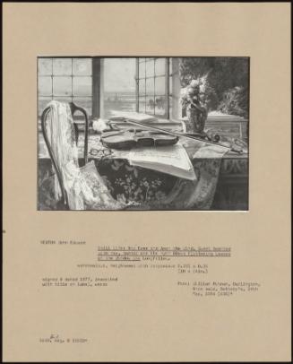 Still Life: And Ever And Anon The Wind, Sweet Scented With Hay, Turned Err The Hymn Books Fluttering Leaves On The Window Lay Longfellow.