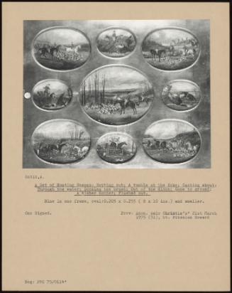 A Set Of Hunting Scenes: Setting Out; A Tumble At The Dyke; Casting About; Through The Water; Docking The Brush; Out Of The Ditch; Gone To Ground; A Timber TOppér; Flushed Out.