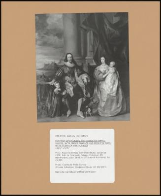 PORTRAIT OF CHARLES I AND HENRIETTA MARIA, SEATED, WITH PRINCE CHARLES AND PRINCESS MARY; WITH A VIEW OF WESTMINSTER