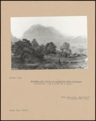 Herdsmen With Cattle In An English River Landscape