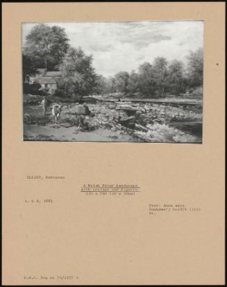 A Welsh River Landscape With Cottage And Figures