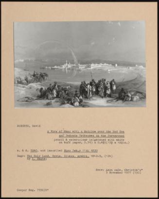 A View of Suez with a Rainbow Over the Red Dea and Bedouin Tribesmen in the Foreground