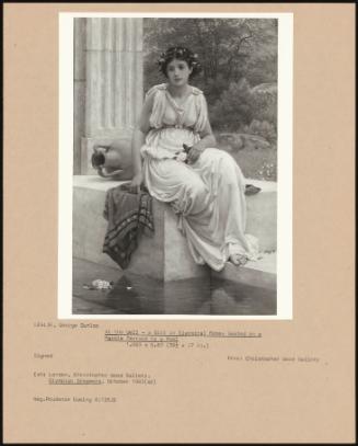 At The Well - A Girl In Classical Robes Seated On A Marble Terrace By A Pool