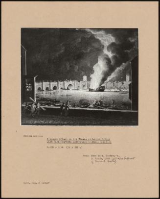 A Vessel Aflame On The Thames At London Bridge With Fire-Fighters Attempting To Quell The Fire