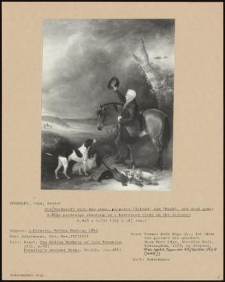 Old Hardstaff With His Pony, Pointers ''Nelson'' And ''Mink'', And Dead Game; T. Edge Partridge Shooting In A Harvested Field In The Distance