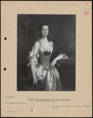 Miss Mitchell, Grand-Daughter of Sir Thomas Willys, Bart.