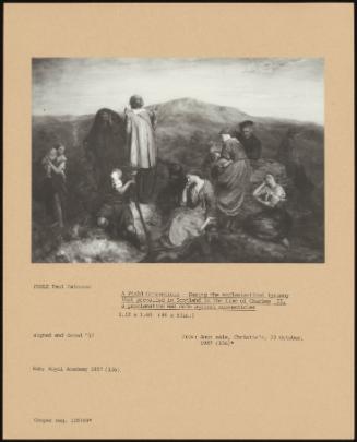 A Field Conventicle - During The Ecclesiastical Tyranny That Prevailed In Scotland In The Time Of Charles Ii, A Proclamation Was Made Against Conventicles