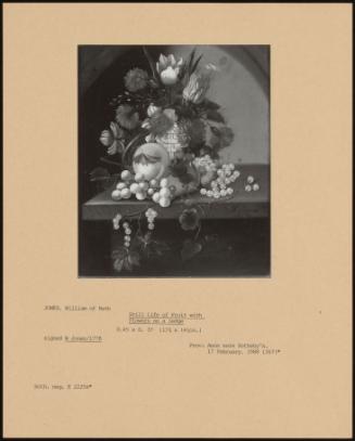 Still Life Of Fruit With Flowers On A Ledge