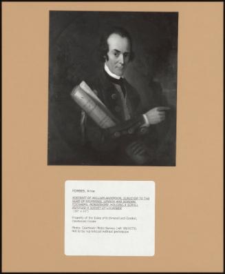 PORTRAIT OF WILLIAM ANDERSON, SURVEYOR TO THE DUKE OF RICHMOND, LENNOX AND GORDON, FOCHABAS, MORAYSHIRE, HOLDING A SCROLL ENTITLED A SURVEY OF LOCHABER