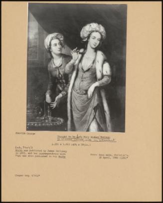 Thought To Be Lady Mary Wortley Montagu In Oriental Costume, With An Attendant.