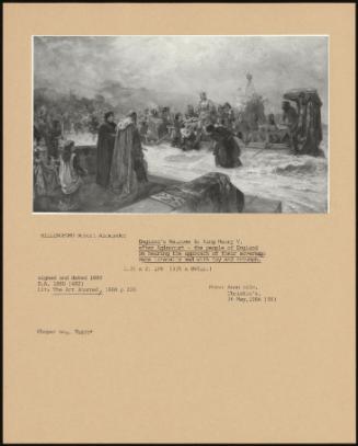 England's Welcome To King Henry V, After Agincourt - The People Of England On Hearing The Approach Of Their Sovereign Were Literally Mad With Joy And Triumph,