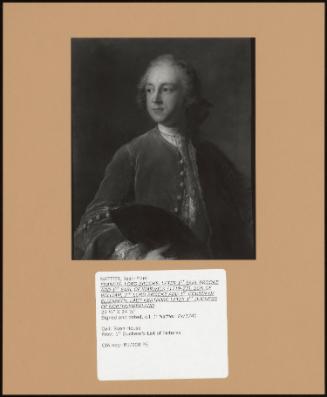 Francis, Lord Brooke, Later 1st Earl Brooke And 1st Earl Of Warwick (1719-73), Son Of William, 7th Lord Brooke And 1st Cousin Of Elizabeth, Lady Hertford Later 1st Duchess Of Northumberland