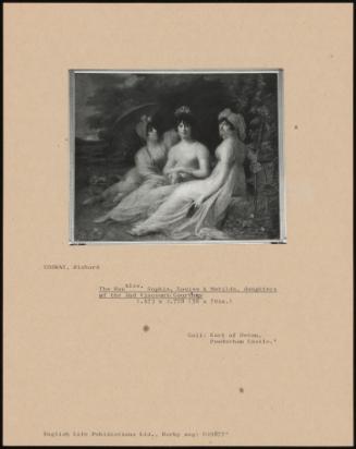 The Honorable. Sophia, Louisa & Matilda, Daughters Of The 2nd Viscount Courtney
