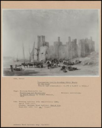 Caernarvon Castle - Loading Slate Boats At The Quay