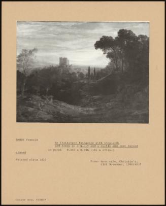 An Italianate Landscape With Shepherds And Sheep In A Gully And A Castle And Town Beyond