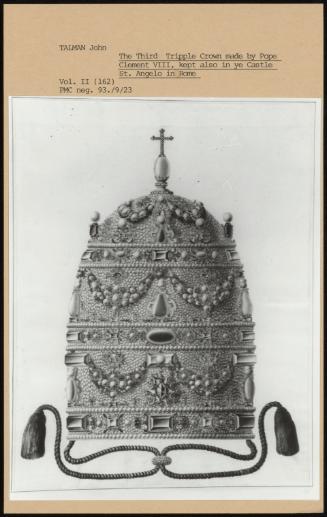 The Third Tripple Crown Made By Pope Clement Viii, Kept Also In Ye Castle St Angelo In Rome