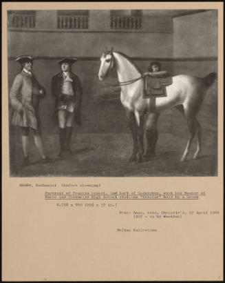Portrait Of Francis Lionel, 2nd Earl Of Godolphin, With His Master Of Horse And Favourite High School Stallion Scholar" Held By A Groom"