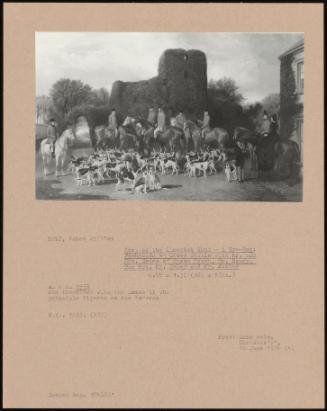 Meet Of The Limerick Hunt - A Bye-Day: Foxhounds At Creem Castle With Mr. And Mrs. Green Of Green Mount, Mr. Henry, The Rev. Mr. Coker And Mr. Foster