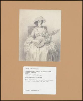 AN ELEGANT LADY, SEATED, PLAYING A CITTERN, LOOKING UPWARDS