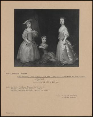 Lady Louisa, Lady Frances, And Lady Charlotte; Daughter Of George Earl Of Warwick