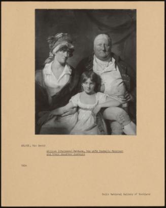 William (Chalmers) Bethune, His Wife Isabella Morrison and Their Daughter Isabella