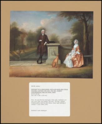 PORTRAIT OF A GENTLEMAN, WITH HIS WIFE AND CHILD, POSSIBLY CAPTAIN THE HON. THE REV. ROBERT CHOLMONDELEY AND HIS WIFE, MARY