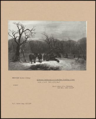 A Winter Landscape With Woodmen Loading A Cart