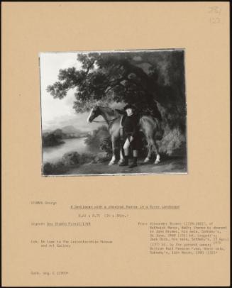 A Gentleman with a Chestnut Hunter in a River Landscape