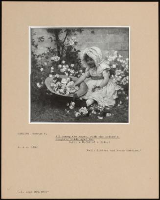 All Among The Roses, With The Artist's Daughter Hilda Aged Two