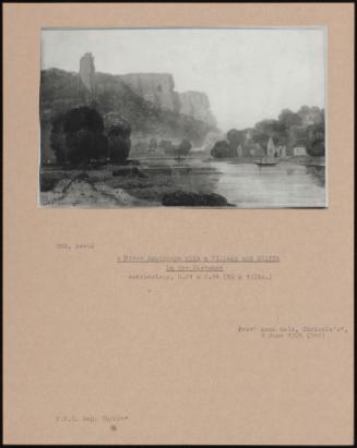 A River Landscape With A Village And Cliffs In The Distance