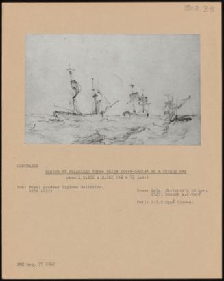 Sketch of Shipping: Three Ships Close-Hauled in a Choppy Sea